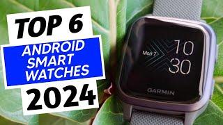 Top 6 Best Android Smartwatches In 2024