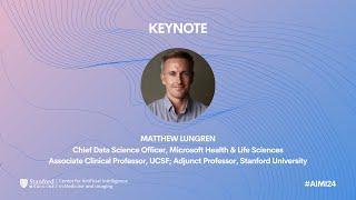 #AIMI24 | Keynote Talk and Fireside Chat - Matthew Lungren