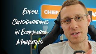 Ethical Considerations in Ecommerce Marketing