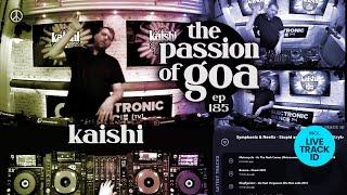 Kaishi - The Passion Of Goa, ep.185 | Progressive Trance Edition