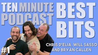 Ten Minute Podcast Best of Compilation | Vol 1 | Chris D'Elia, Bryan Callen and Will Sasso