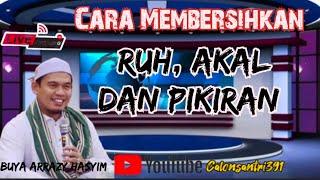 Cara Membersihkan Ruh, Akal dan Pikiran [Buya Arrazy Hasyim]