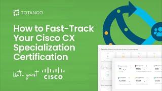How to Fast Track your Cisco Customer Experience Specialization Certification