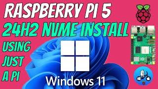 Windows 11 24H2. How to install to NVMe. Raspberry Pi 5