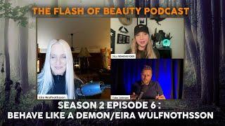 The Flash of Beauty Podcast: BEHAVE LIKE A DEMON/EIRA WULFNOTHSSON