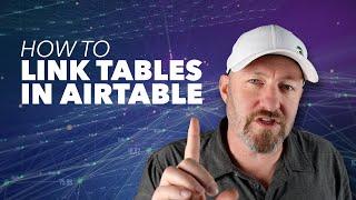 How to Link Tables in Airtable  Critical Skills for Airtable Builders