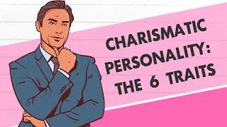 Charismatic Personality, The 6 Traits & How to Be One
