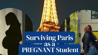 Life in Paris as a Pregnant  International student.| Living in Paris