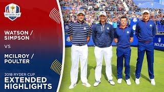 McIlroy & Poulter vs Watson & Simpson | Extended Highlights | 2018 Ryder Cup