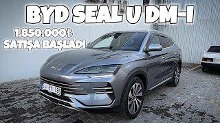 Byd Seal U DM-I  Fiyatlar Açıklandı