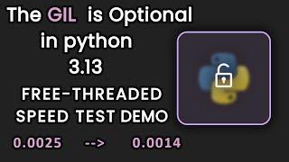 Disable the GIL ( Global Interpreter Lock ) python 3.13/3.14 ( with speed test )