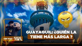 Guayaquil: ¿quién la tiene más l4rga ? | JUICIO FINAL