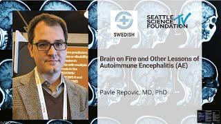 Brain on Fire & Other Lessons  of Autoimmune Encephalitis - Pavel Repovic, MD