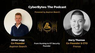 From Nursing to OT Security Founder - Harry Thomas, Frenos