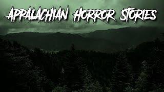 (3) Creepy APPALACHIAN Horror Stories