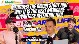 Episode 37: Medizues! The Origin Story and Why It Is the Best Medicare Advantage Retention Tool