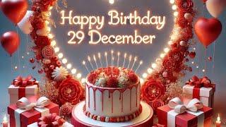 Happy Birthday Song|Happy Birthday 29 December Wishes| Birthday Status| Birthday wishes