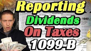 How To Report DIVIDENDS on Taxes   (Tax Statement 1099B Explained) Tax Reporting for Investors 