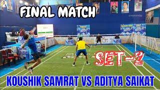 FINAL MATCH KOUSHIK SAMRAT ️ ADITYA SAIKATSET-2 DUMDUM#badminton