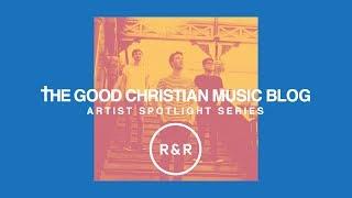 Artist Spotlight Series: Rivers & Robots Mix (30 Minutes of Indie, Alternative Worship)