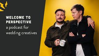 Welcome to Perspective by Cinemate // a podcast for wedding creatives