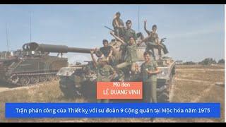 Trận phản công của Thiết kỵ với sư đoàn 9 Cộng quân tại Mộc hóa năm 1975 - Mũ đen Lê Quang Vinh