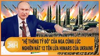 “Hệ thống tỷ đô” của Nga cùng lúc nghiền nát 12 tên lửa HIMARS của Ukraine