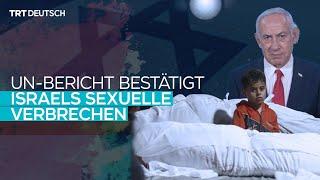 UN-Bericht bestätigt  Israels sexuelle Verbrechen