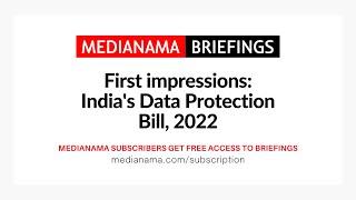 MediaNama Briefings: India’s Data Protection Bill, 2022