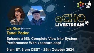 eCHO Episode 158: Complete view into system performance with xcapture-ebpf