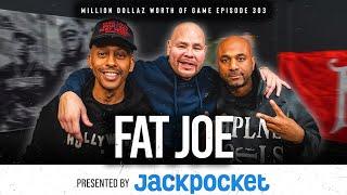 FAT JOE: MILLION DOLLAZ WORTH OF GAME EPISODE 303