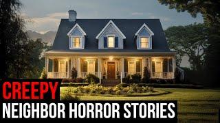 TRUE Creepy Neighbor Horror Stories (Compilation)