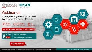 Strengthening the Supply Chain Workforce for Better Results - IAPHL and Empower School of Health.