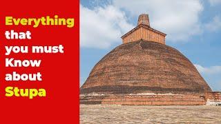 Buddhist Stupa: Why you must know more about Stupa and Everything that you need to know about  Stupa