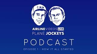 Plane Jockeys Podcast: Episode 1 - Where it started