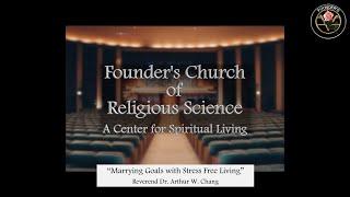 1/28/2024 -“Marrying Goals with Stress Free Living” , Rev. Dr. Arthur Chang  - Founder's  Church