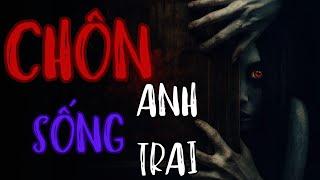 TRUYỆN MA TRẦN THY gửi bạn truyện | CHÔN SỐNG ANH TRAI | TRUYỆN MA CÓ THẬT Rùng Rợn Đến Từng Hơi Thở