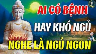 Mỗi Tối Ai Bị Bệnh Khó Ngủ NGHE LÀ HẾT NGAY- Nhẹ Lòng Ngủ NGon, Hết Mọi ÂU LO PHIỀN NÃO