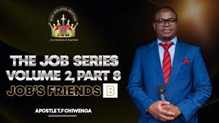 The Job Series Vol 2 Part 8 : Job's Friends "B" | Apostle T.F Chiwenga | 20 October 2024