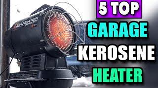 Best Kerosene Heater For Garage