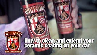 How to quickly clean and extend your ceramic coating on your car using Wolfgang Car Care Products