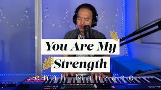 You Are My Strength | Hillsong | Jonah Manzano