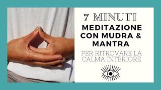 Meditazione guidata Con Mudra & Mantra | My Personal Practice | 7 Minuti