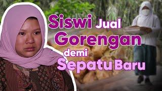 Siswi Jual Gorengan demi Sepatu Baru (Part 2) | Mimpi Jadi Nyata