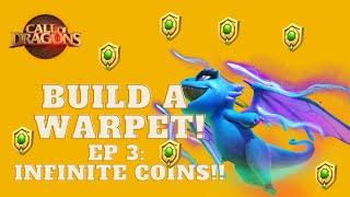 Build A WARPET! EPISODE 3:  Obtain INFINITE COINS?! | Call of Dragons