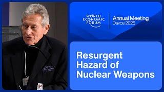 Resurgent Hazard of Nuclear Weapons | World Economic Forum Annual Meeting 2025