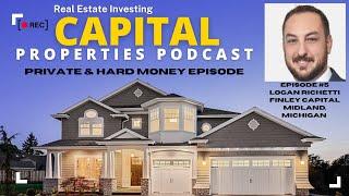 Capital Properties Podcast, Episode #5, Logan Richetti of Finley Capital