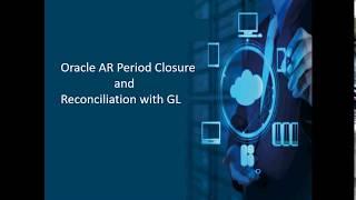 Oracle AR Period Close and Reconciliation