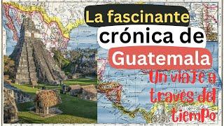 Explorando Guatemala: Un viaje histórico imperdible