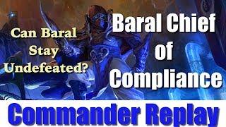 Commander Replay: Can Baral Stay Undefeated?